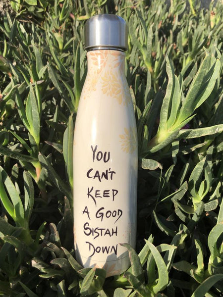 S.O.C. STAINLESS STEEL BOTTLE - YOU CAN'T KEEP A GOOD SISTAH DOWN