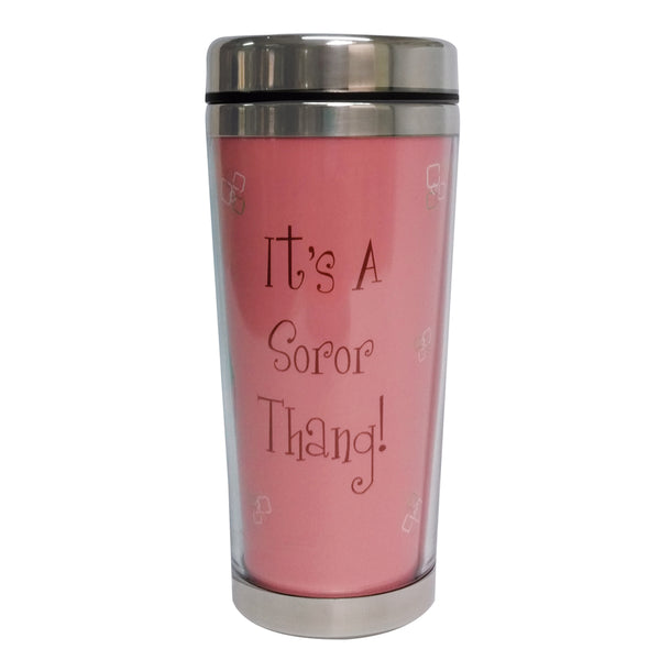 S.O.C. TRAVEL MUG - PINK IT'S A SOROR THANG!